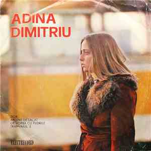 Adina Dimitriu - Dor / Argint De Lacăt / De Vorbă Cu Florile / Tramvaiul 3 download free