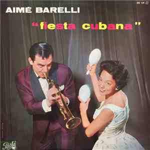 Aimé Barelli Et Son Orchestre - "Fiesta Cubana" download mp3 flac