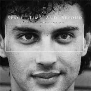 Akis - Space, Time and Beyond (Selected Works 1986-2016) download mp3 flac