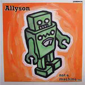 Allyson - Not A Machine download mp3 flac