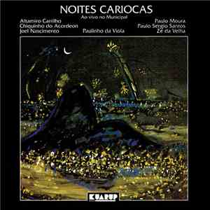 Altamiro Carrilho, Chiquinho do Acordeon, Joel Nascimento, Paulinho Da Viola, Paulo Moura, Paulo Sérgio Santos, Zé Da Velha - Noites Cariocas, Ao Vivo No Municipal download mp3 flac