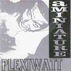 aMiniature - Plexiwatt download free