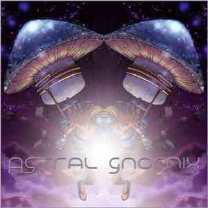 Astral Gnomix - The Mushroom Files download mp3 flac