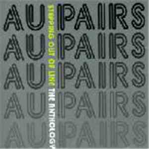 Au Pairs - Stepping Out Of Line: The Anthology download mp3 flac