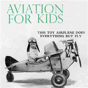 Aviation For Kids - This Toy Airplane Does Everything But Fly download mp3 flac