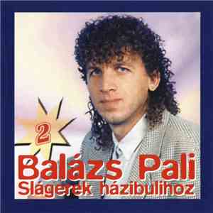 Balázs Pali - Slágerek Házibulihoz II.