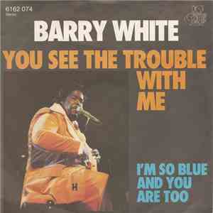 Barry White - You See The Trouble With Me download mp3 flac