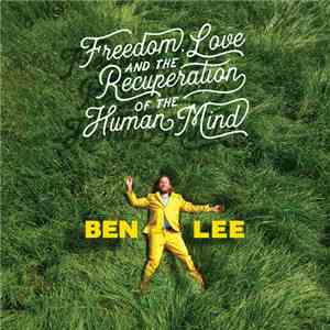 Ben Lee - Freedom, Love And The Recuperation Of The Human Mind download mp3 flac