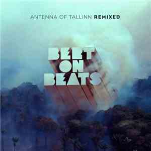 Bert On Beats - Antenna Of Tallinn Remixed download mp3 flac