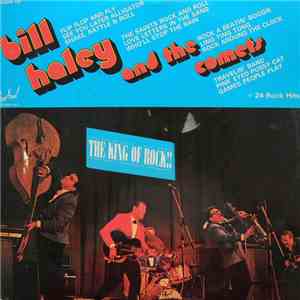 Bill Haley And The Comets - The King Of Rock!! download mp3 flac