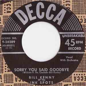 Bill Kenny Of The Ink Spots - Sorry You Said Goodbye / A Bundle From Heaven download mp3 flac