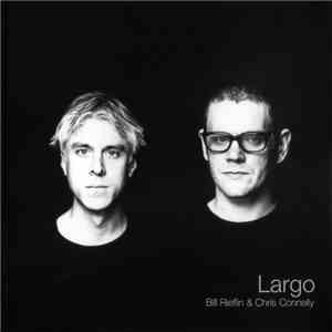 Bill Rieflin & Chris Connelly - Largo download mp3 flac
