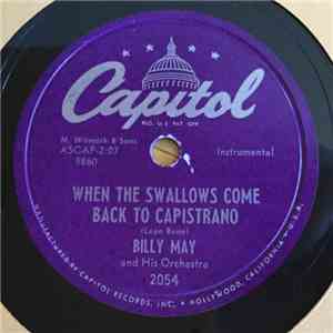 Billy May And His Orchestra - When The Swallows Come Back To Capistrano download mp3 flac
