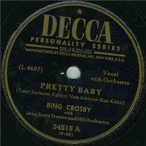 Bing Crosby With John Scott Trotter And His Orchestra - Pretty Baby / Swingin' Down The Lane download mp3 flac