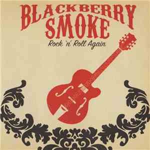 Blackberry Smoke - Rock 'N' Roll Again download mp3 flac