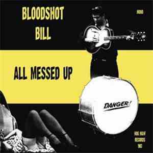 Bloodshot Bill - All Messed Up download mp3 flac