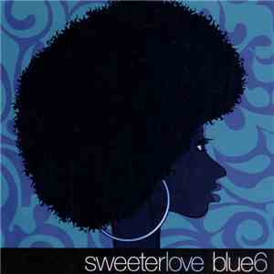 Blue 6 - Sweeter Love download free
