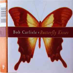 Bob Carlisle  - Butterfly Kisses download free