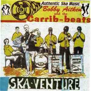 Bobby Aitken And The Carrib Beats - Ska-Venture download mp3 flac