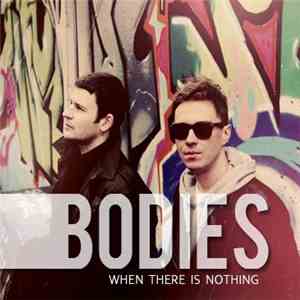 BOD!ES - When There Is Nothing download free