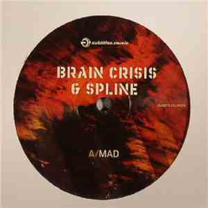 Brain Crisis & Spline / Brain Crisis - Mad / Camatcho download mp3 flac