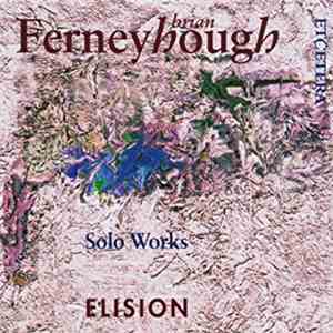 Brian Ferneyhough - Solo Works download mp3 flac