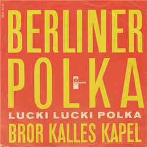 Bror Kalles Kapel - Berliner Polka / Lucki Lucki Polka download mp3 flac