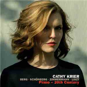 Cathy Krier - Berg · Schönberg · Zimmermann · Liszt - Piano - 20th Century download free