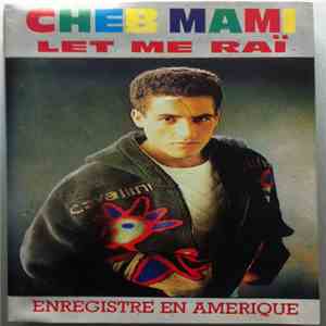 Cheb Mami - Let Me Raï download mp3 flac