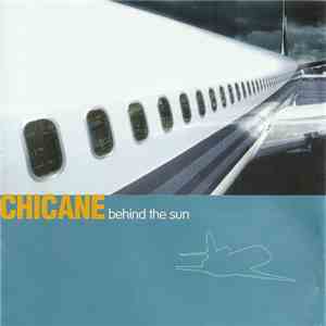 Chicane - Behind The Sun download free