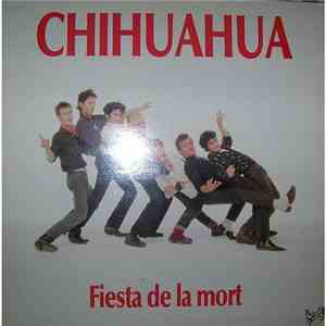 Chihuahua  - Fiesta De La Mort download free