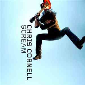 Chris Cornell - Scream download mp3 flac