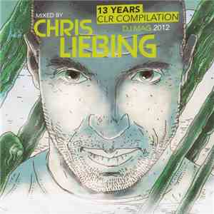 Chris Liebing - 13 Years CLR Compilation download mp3 flac