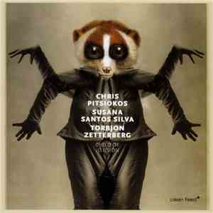 Chris Pitsiokos . Susana Santos Silva . Torbjön Zetterberg - Child Of Illusion download mp3 flac
