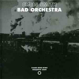 Chris Smith  - Bad Orchestra download mp3 flac