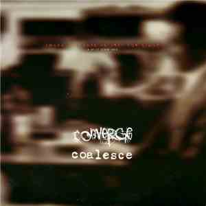 Coalesce / Converge - Among The Dead We Pray For Light (A Split Seven Inch) download mp3 flac