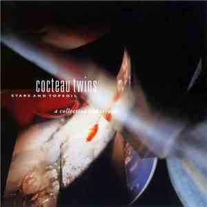 Cocteau Twins - Stars And Topsoil A Collection (1982-1990) download mp3 flac