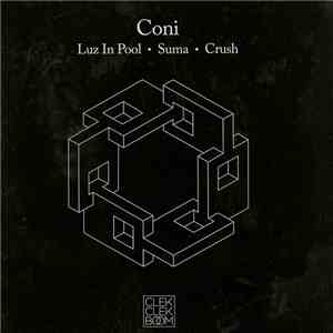 Coni  - Luz In Pool / Suma / Crush download mp3 flac