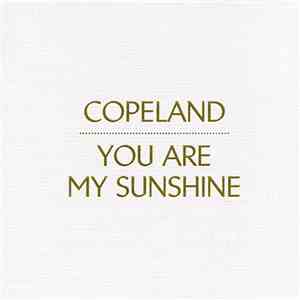 Copeland - You Are My Sunshine download mp3 flac