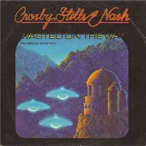 Crosby, Stills & Nash - Wasted On The Way download mp3 flac