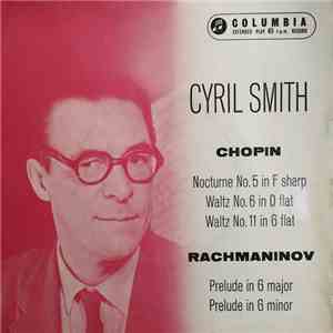 Cyril Smith , Chopin, Rachmaninoff - Chopin / Rachmaninov Nocturne, Waltzes And Preludes download mp3 flac