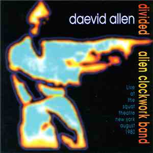 Daevid Allen - Divided Alien Clockwork Band download mp3 flac