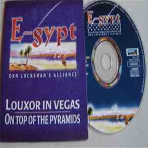 Dan Lacksman's Alliance - E-gypt - Louxor In Vegas / On Top Of The Pyramids download free