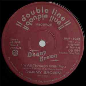 Danny Brown  - I'm All Through With You / You Could Have Done Better download mp3 flac