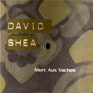 David Shea - Mort Aux Vaches download mp3 flac