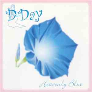 D-Day  - Heavenly Blue download mp3 flac
