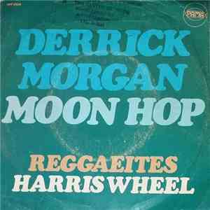 Derrick Morgan / Reggaeites - Moon Hop / Harris Wheel download mp3 flac