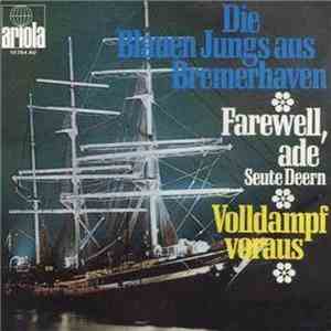 Die Blauen Jungs Aus Bremerhaven - Farewell , Ade (Seute Deern) download mp3 flac