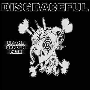 Disgraceful  - Up The Garden Path download mp3 flac