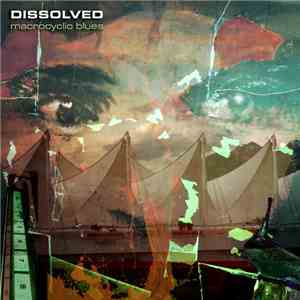 Dissolved - Macrocyclic Blues download free